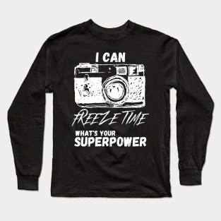 I Can Freeze Time Long Sleeve T-Shirt